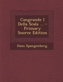 Paperback Cangrande I Della Scala ... - Primary Source Edition [German] Book