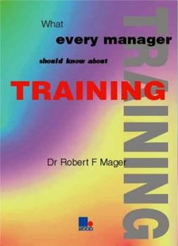 Hardcover What Every Manager Should Know about Training Book