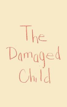 Paperback The Damaged Child Book