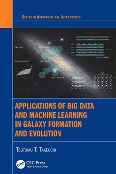 Paperback Applications of Big Data and Machine Learning in Galaxy Formation and Evolution Book