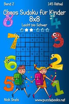 Paperback Chaos Sudoku für Kinder 8x8 - Leicht bis Schwer - Band 2 - 145 Rätsel [German] Book