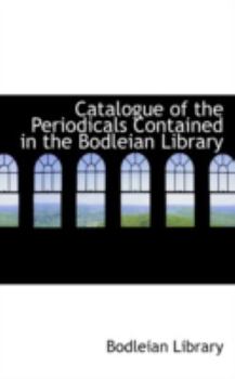 Paperback Catalogue of the Periodicals Contained in the Bodleian Library Book