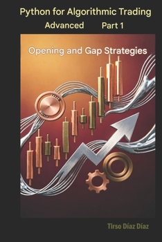 Python for Advanced Algorithmic Trading. Book 1: Opening and Gap Strategies
