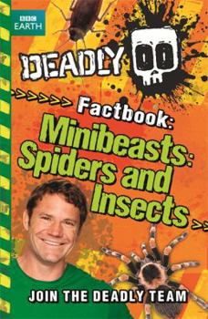 Paperback Steve Backshall's Deadly series: Deadly Factbook: Minibeasts Book
