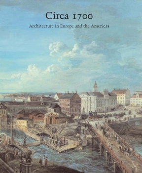 Hardcover Circa 1700: Architecture in Europe and the Americas Book