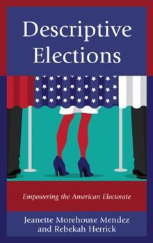 Hardcover Descriptive Elections: Empowering the American Electorate Book