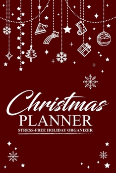 Christmas Planner Stress-Free Holiday Organizer: Cute Sketchy Style Planner, Journal, Shopping and To-Do List for Organized and Joyful Christmas, ... Card List, Lined Notebook Pages and Many More