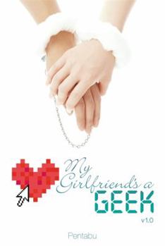 Paperback My Girlfriend's a Geek, Vol. 1 (Light Novel): Volume 1 Book