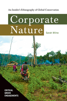 Paperback Corporate Nature: An Insider's Ethnography of Global Conservation Book