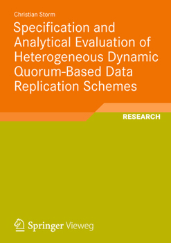 Paperback Specification and Analytical Evaluation of Heterogeneous Dynamic Quorum-Based Data Replication Schemes Book