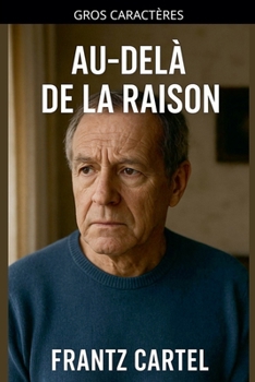 Au-delà de la raison (French Edition)