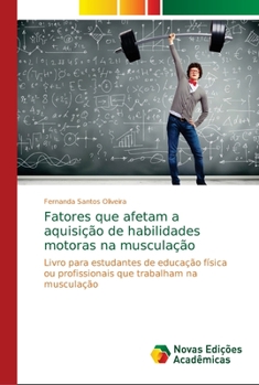 Paperback Fatores que afetam a aquisição de habilidades motoras na musculação [Portuguese] Book