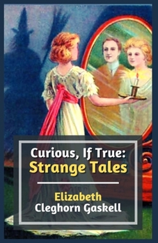 Paperback Curious, If True: Strange Tales Illustrated Book