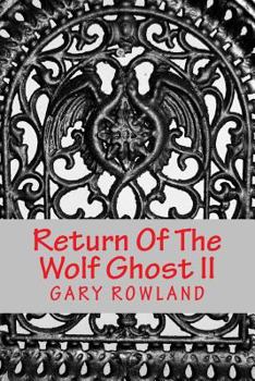 Paperback Return Of The Wolf Ghost II: Return Of The Wolf Ghost II Book