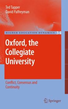 Hardcover Oxford, the Collegiate University: Conflict, Consensus and Continuity Book