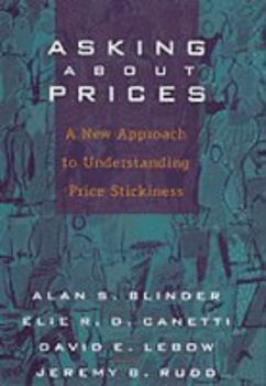 Hardcover Asking about Prices: A New Approach to Understanding Price Stickiness Book