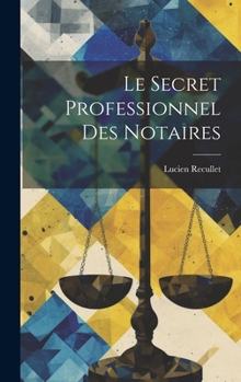 Le Secret Professionnel des Notaires