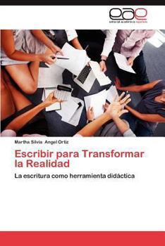 Paperback Escribir Para Transformar La Realidad [Spanish] Book
