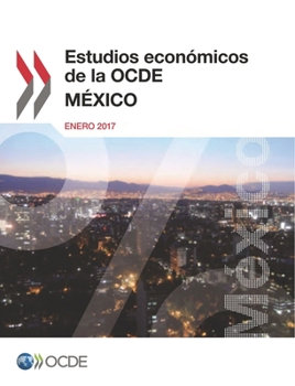 Paperback Estudios Económicos de la OCDE: México 2017 [Spanish] Book