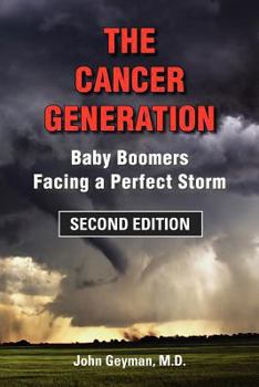 Paperback The Cancer Generation: Baby Boomers Facing a Perfect Storm, Second Edition Book