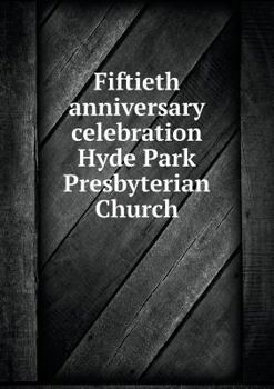 Paperback Fiftieth anniversary celebration Hyde Park Presbyterian Church Book