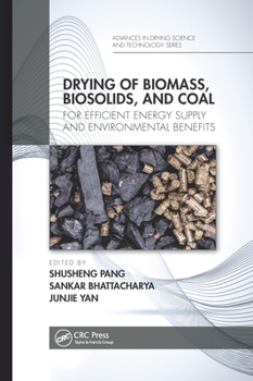 Paperback Drying of Biomass, Biosolids, and Coal: For Efficient Energy Supply and Environmental Benefits Book