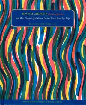 Hardcover Magical Secrets About Aquatint: Spit Bite, Sugar Lift & Other Etched Tones Step-by-Step Book
