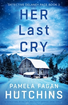 Paperback Her Last Cry: A totally nail-biting and absolutely gripping crime thriller Book