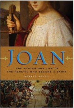 Hardcover Joan: The Mysterious Life of the Heretic Who Became a Saint Book