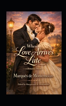 Paperback When Love Arrives Late: Romantic Novel (Romance) Book
