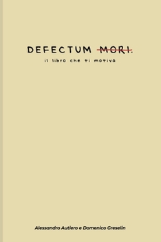 Paperback Defectum Mori.: il libro che ti motiva [Italian] Book