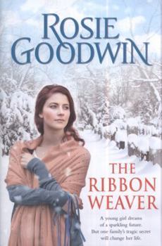 Hardcover The Ribbon Weaver. Rosie Goodwin Book