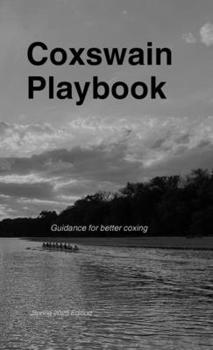 Paperback Coxswain Playbook: Guidance for better coxing Book