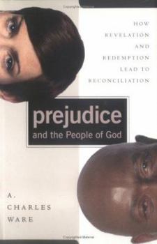 Paperback Prejudice and the People of God: How Revelation and Redemption Lead to Reconciliation Book