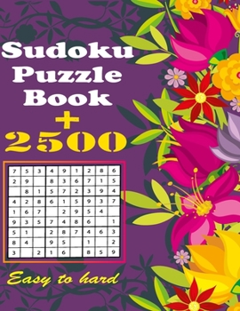 Paperback Sudoku Puzzle Book + 2500: Vol 8 - The Biggest, Largest, Fattest, Thickest Sudoku Book on Earth for adults and kids with Solutions - Easy, Medium Book