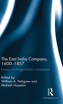 Hardcover The East India Company, 1600-1857: Essays on Anglo-Indian connection Book