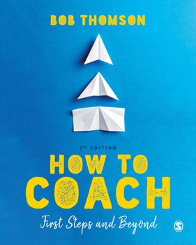 Hardcover How to Coach: First Steps and Beyond Book