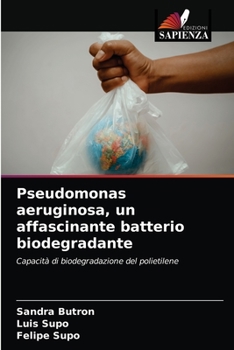 Paperback Pseudomonas aeruginosa, un affascinante batterio biodegradante [Italian] Book