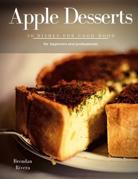 Paperback Apple Desserts: 30 Dishes for good mood Book