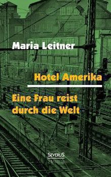 Paperback Hotel Amerika. Eine Frau reist durch die Welt: Roman / Reportagen [German] Book