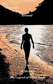 Paperback The Second Time Around: The Legend of White Eagle Book