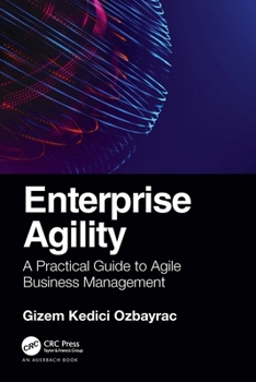 Paperback Enterprise Agility: A Practical Guide to Agile Business Management Book