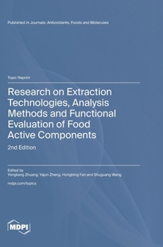 Hardcover Research on Extraction Technologies, Analysis Methods and Functional Evaluation of Food Active Components: 2nd Edition Book