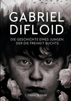 Paperback Gabriel DiFloid: Die Geschichte eines Jungen, der die Freiheit suchte [German] Book