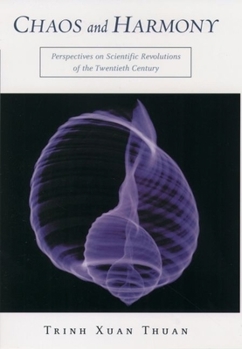Hardcover Chaos and Harmony: Prespectives on Scientific Revolutions of the 20th Century Book