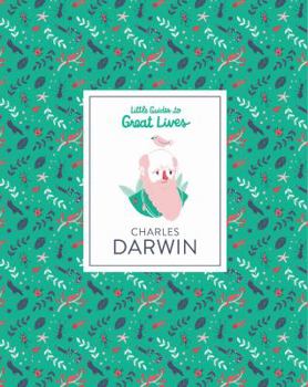 Charles Darwin: Little Guides to Great Lives - Book #5 of the     
