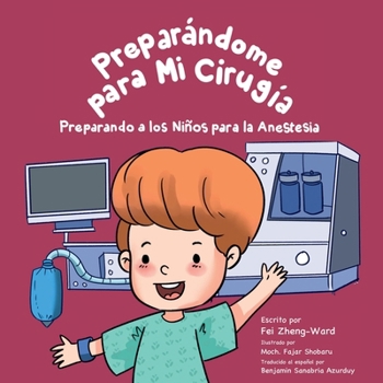 Paperback Preparándome para Mi Cirugía: Preparando a los Niños para la Anestesia [Spanish] Book