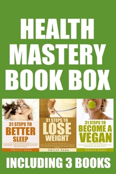 Paperback Health Mastery Box: Master Your Sleep, Become a Vegan / Vegetarian and Loose Weight. Improve Your Health and Live Longer and Happier for M Book