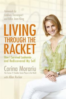 Paperback Living Through the Racket: How I Survived Leukemia...and Rediscovered My Self Book