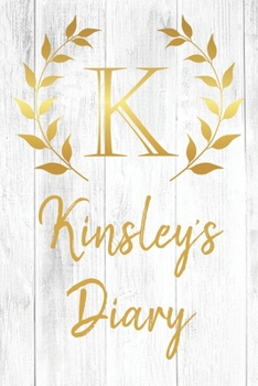 Paperback Kinsley's Diary: Personalized Diary for Kinsley / Journal / Notebook - K Monogram Initial & Name - Great Christmas or Birthday Gift Book